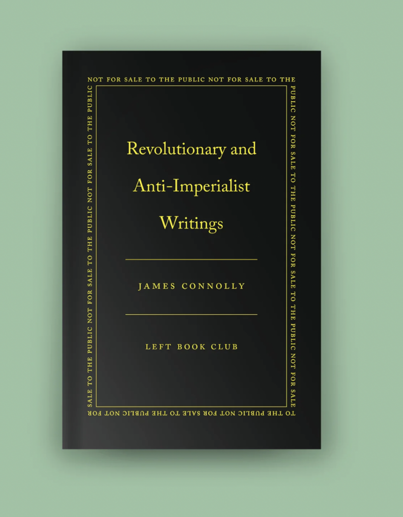 Revolutionary and Anti-Imperialist Writings By James Connolly
