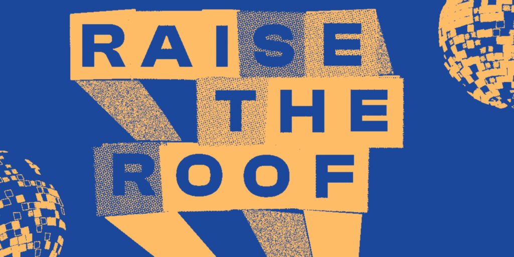 Raise the Roof Banner